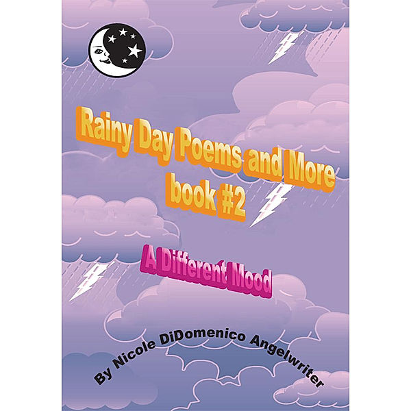 Rainy Day Poems and More Book #2, Nicole DiDomenico Angelwriter