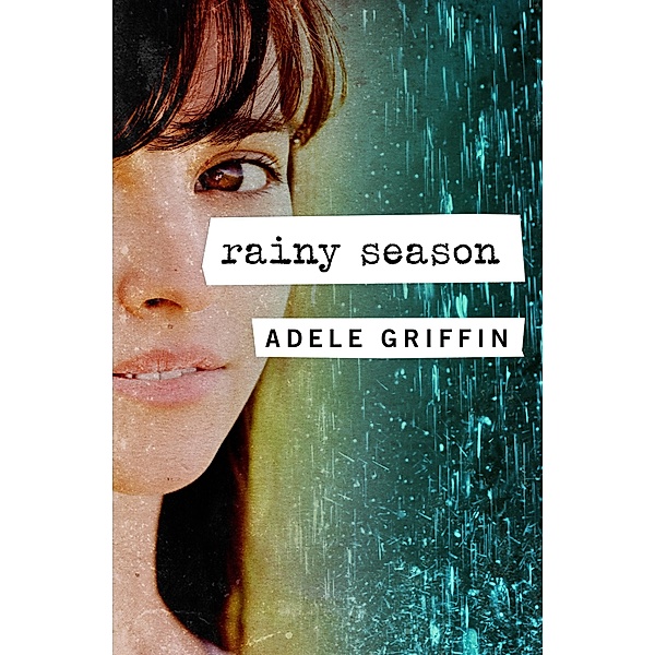 Rainy Season, Adele Griffin