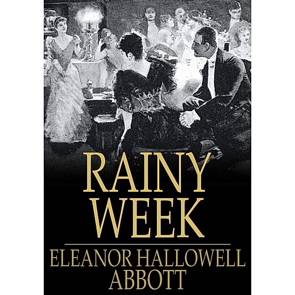 Rainy Week / The Floating Press, Eleanor Hallowell Abbott