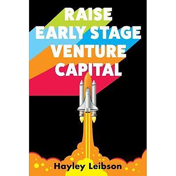 Raise Early Stage Venture Capital, Hayley Leibson