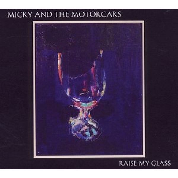 Raise My Glass, Micky & The Motorcars