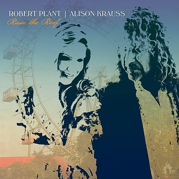 Raise The Roof, Robert Plant, Alison Krauss