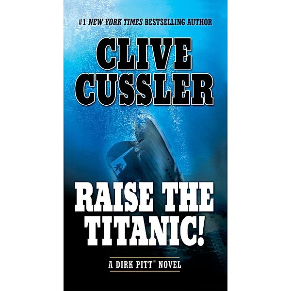 Raise the Titanic! / Dirk Pitt Adventure Bd.3, Clive Cussler