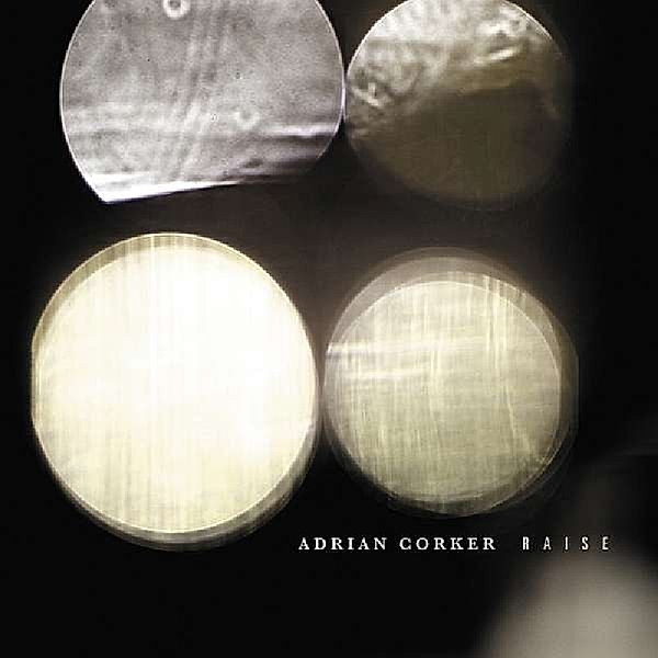 Raise (Vinyl), Adrian Corker