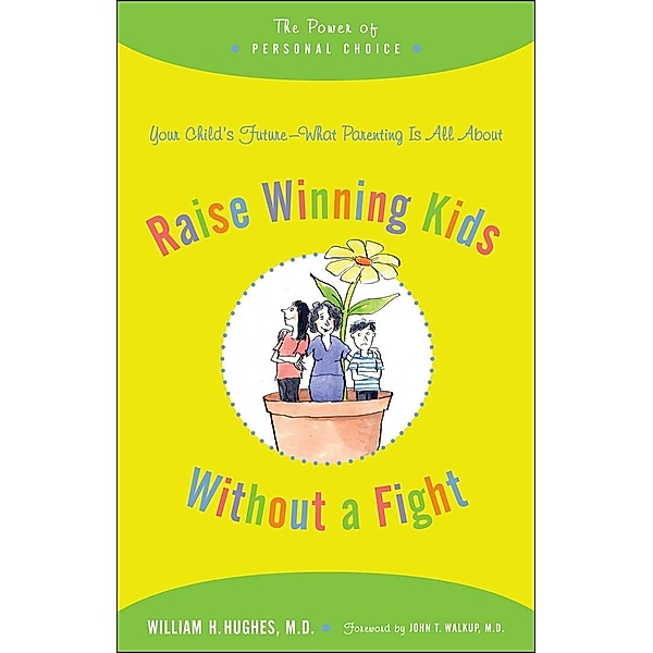 Raise Winning Kids without a Fight, William H. Hughes