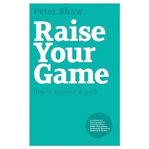 Raise Your Game, Peter J. A. Shaw
