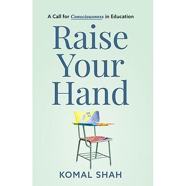 Raise Your Hand!, Komal Shah