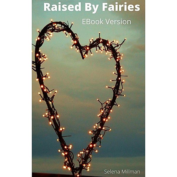 Raised By Fairies EBook Version, Selena Millman