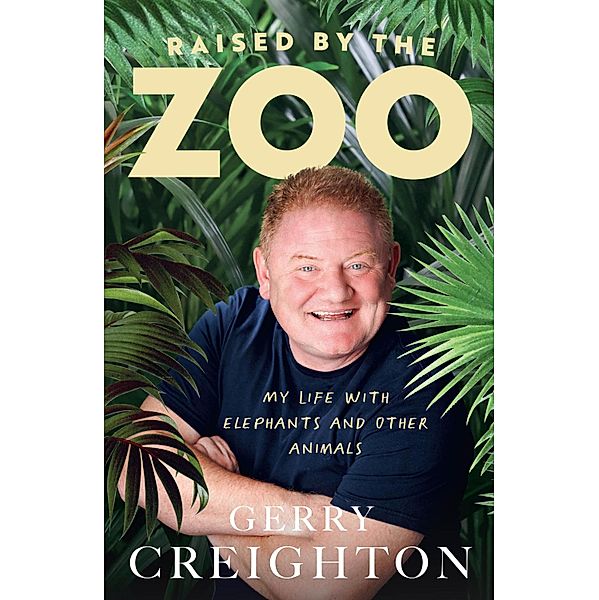 Raised by the Zoo, Gerry Creighton