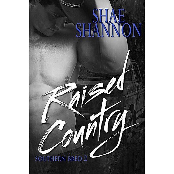 Raised Country (Southern Bred, #2), Shae Shannon