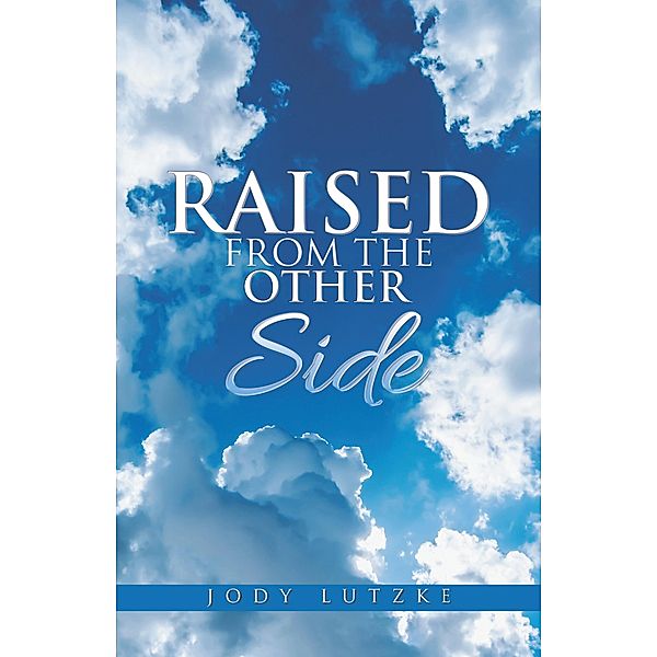 Raised from the Other Side, Jody Lutzke