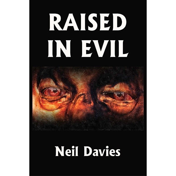 Raised In Evil, Neil Davies