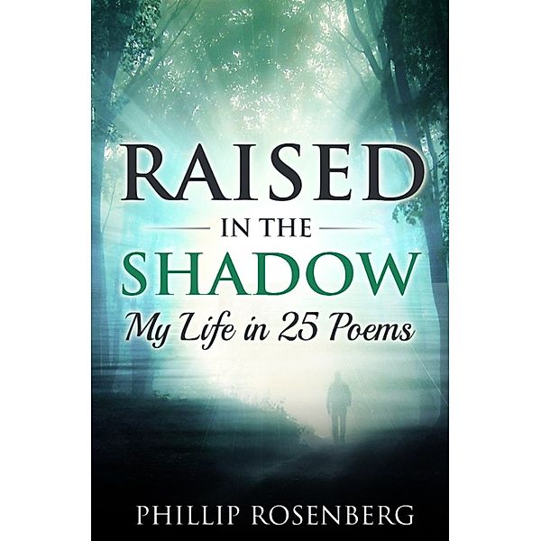 Raised in the Shadow, Phillip Rosenberg