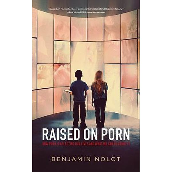 Raised on Porn / Magic Lantern Press, Benjamin Nolot