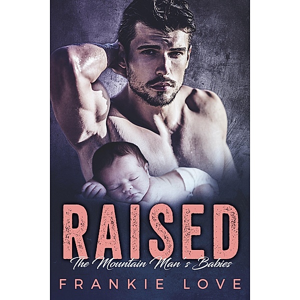 RAISED: The Mountain Man's Babies / The Mountain Man's Babies, Frankie Love