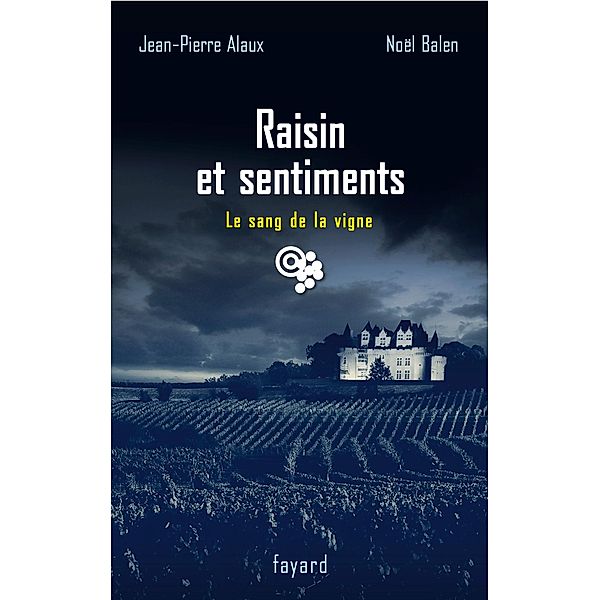 Raisin et sentiments / Policier, Jean-Pierre Alaux, Noël Balen