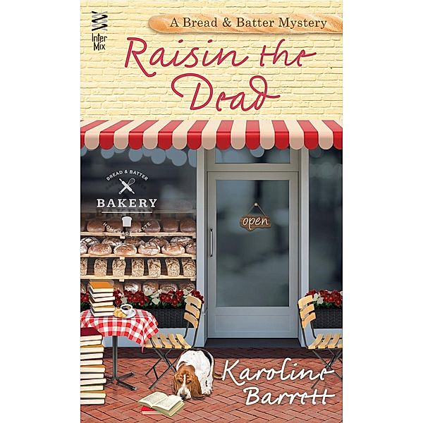 Raisin the Dead / A Bread and Batter Mystery Bd.2, Karoline Barrett