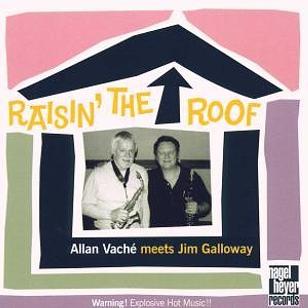 Raisin' The Roof, Allan Vache, Jim Galloway