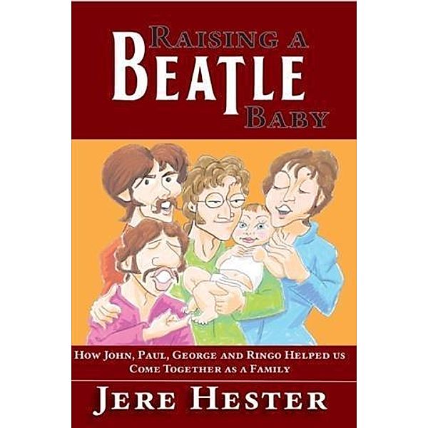 Raising a Beatle Baby, Jere Hester