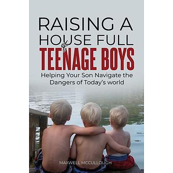 Raising a  House Full of  Teenage Boys, Maxwell McCullough