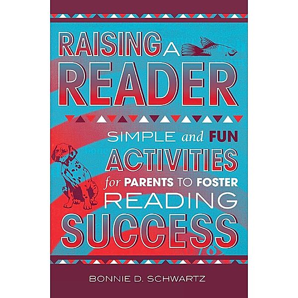 Raising a Reader, Bonnie D. Schwartz