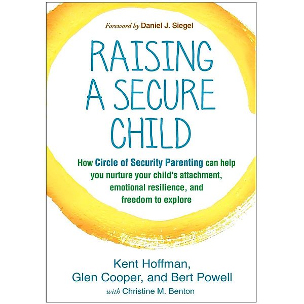 Raising a Secure Child, Kent Hoffman, Glen Cooper, Bert Powell