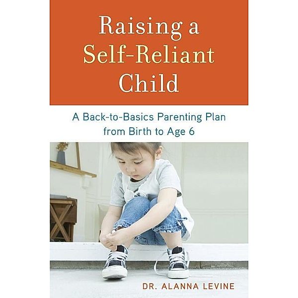 Raising a Self-Reliant Child, Alanna Levine