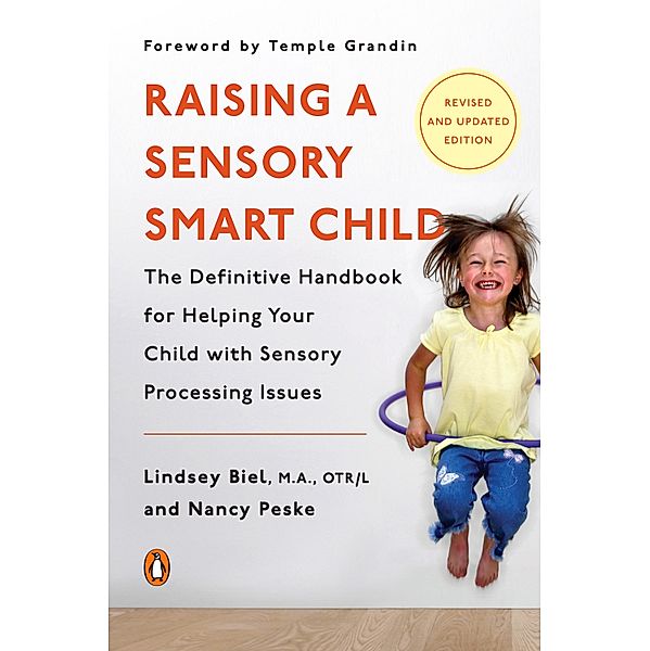 Raising a Sensory Smart Child, Lindsey Biel, Nancy Peske