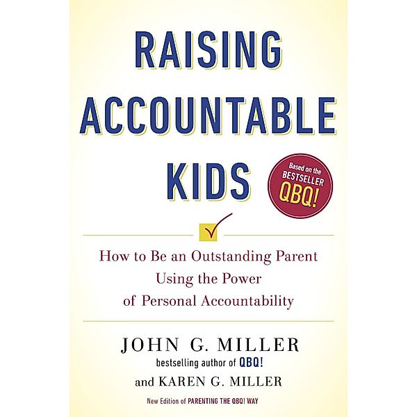 Raising Accountable Kids, John G. Miller, Karen G. Miller