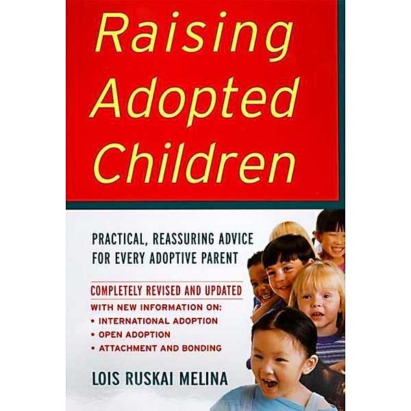 Raising Adopted Children, Revised Edition, Lois Ruskai Melina