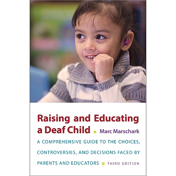 Raising and Educating a Deaf Child, Marc Marschark