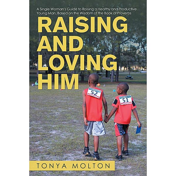 Raising and Loving Him, Tonya Molton