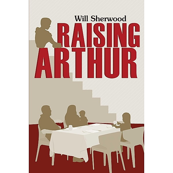 Raising Arthur, Will Sherwood