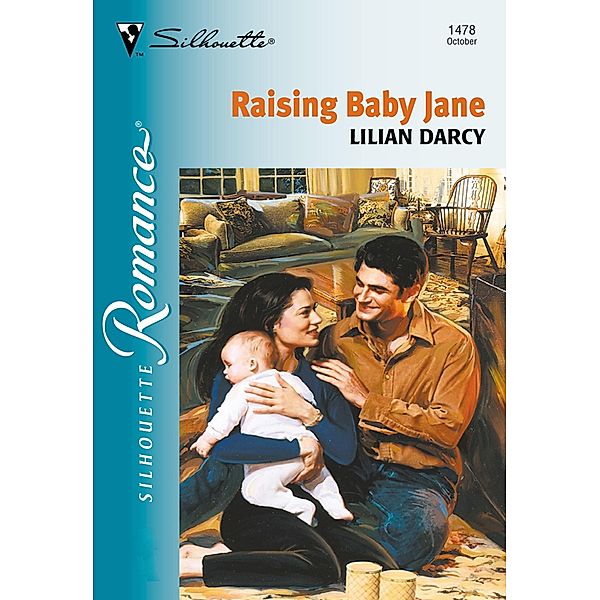 Raising Baby Jane (Mills & Boon Silhouette), Lilian Darcy