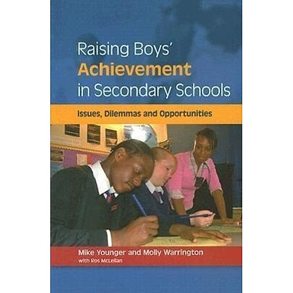 Raising Boys' Achievement in Secondary Schools, Mike Younger, Molly Warrington