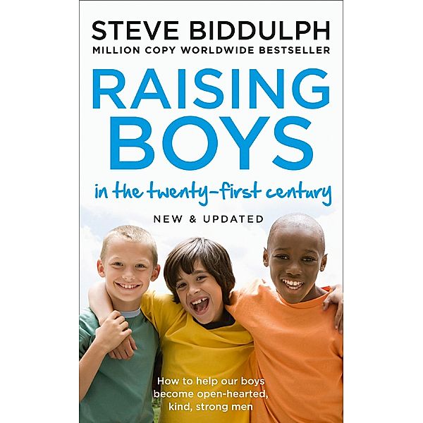 Raising Boys in the 21st Century: Completely Updated and Revised, Steve Biddulph