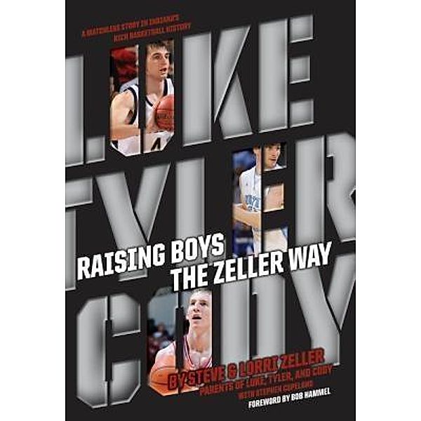 Raising Boys The Zeller Way, Steve Zeller, Lorri Zeller