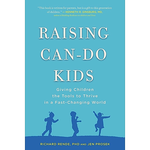 Raising Can-Do Kids, Richard Rende, Jen Prosek