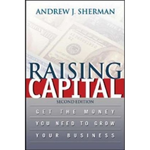 Raising Capital, Andrew J. Sherman