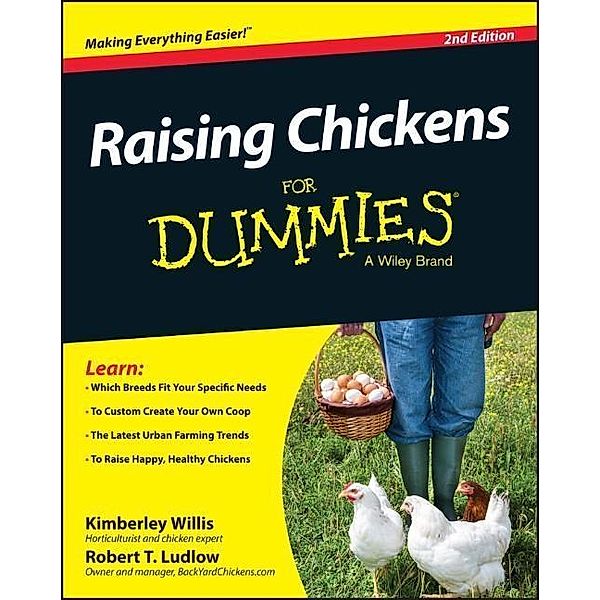 Raising Chickens For Dummies, Kimberly Willis, Rob Ludlow