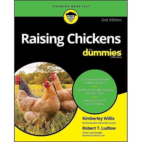 Raising Chickens For Dummies, Kimberly Willis, Rob Ludlow