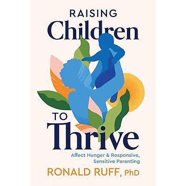 Raising Children to Thrive, Ronald Ruff