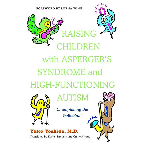 Raising Children with Asperger's Syndrome and High-functioning Autism, Yuko Yoshida