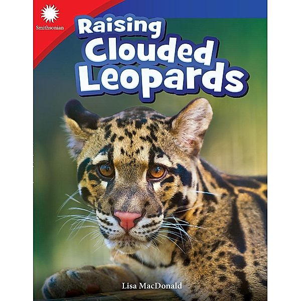 Raising Clouded Leopards, Lisa Macdonald