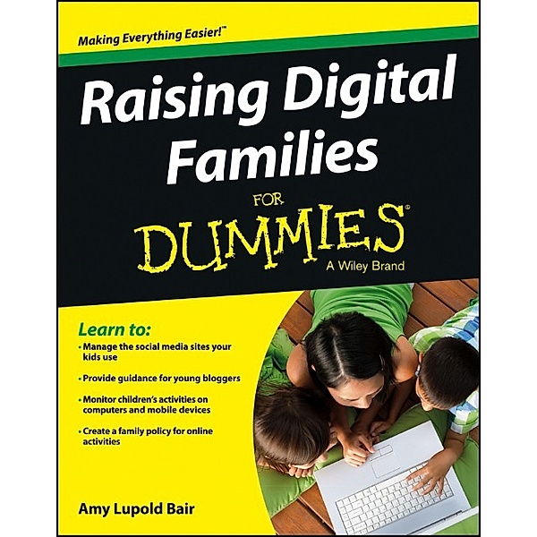 Raising Digital Families For Dummies, Amy Lupold Bair