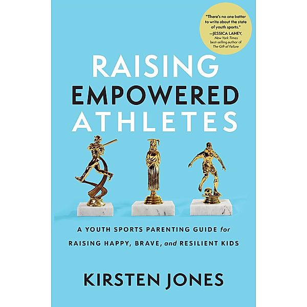 Raising Empowered Athletes, Kirsten Jones