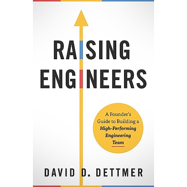 Raising Engineers, David D. Dettmer