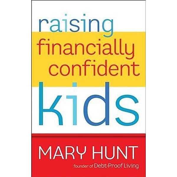Raising Financially Confident Kids, Mary Hunt