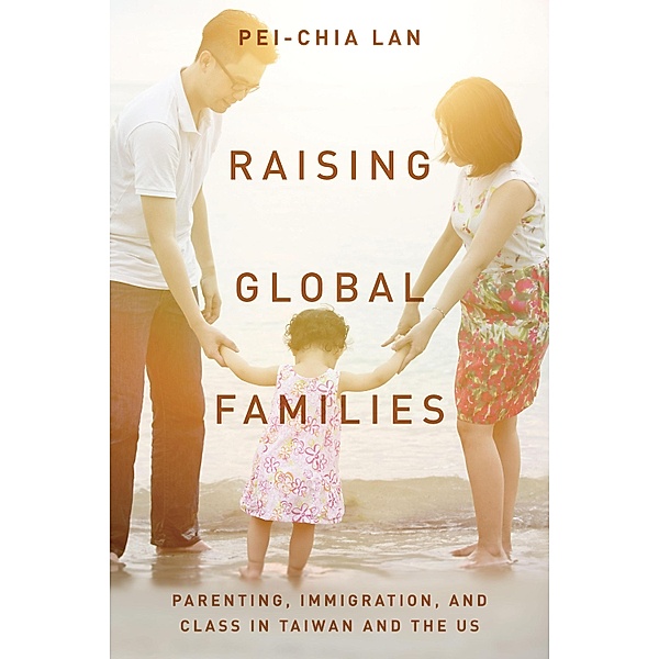 Raising Global Families, Pei-Chia Lan