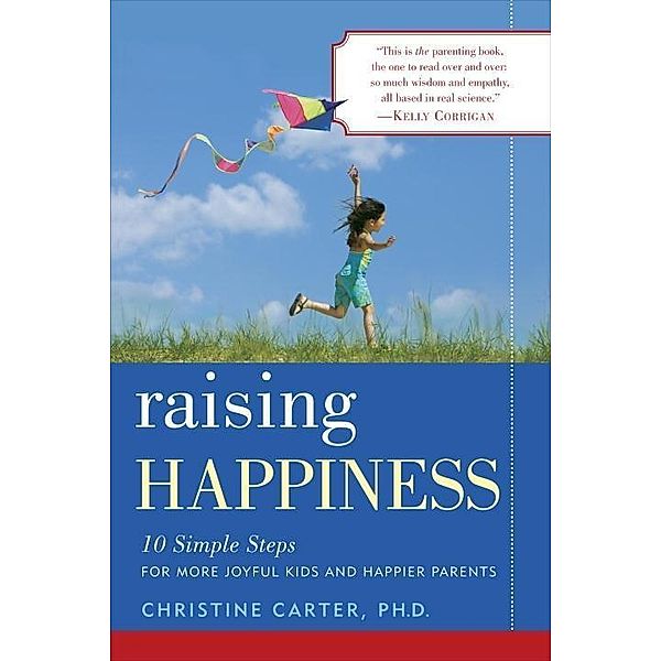 Raising Happiness, Christine Carter